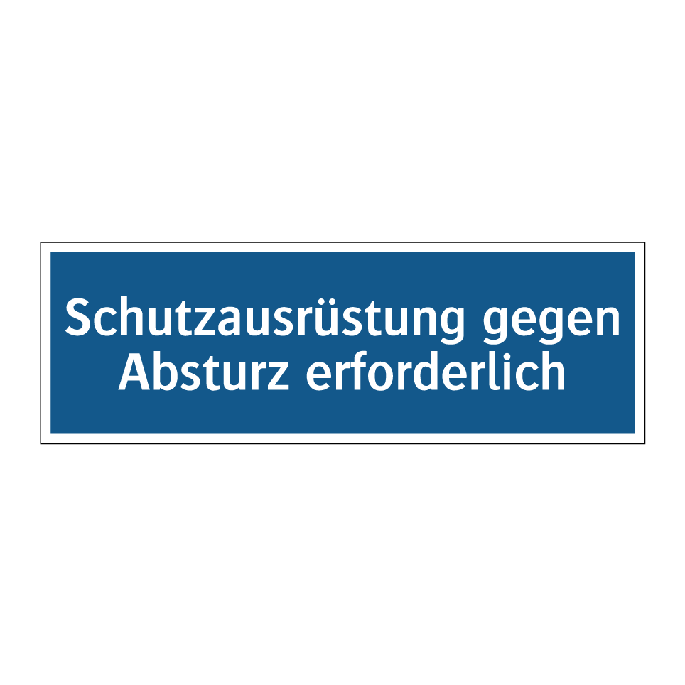 Schutzausrüstung gegen Absturz erforderlich