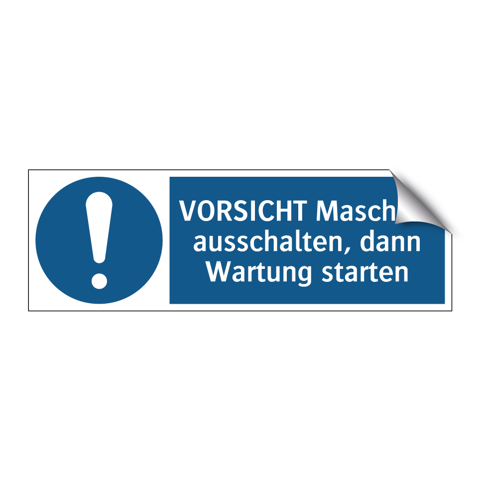 VORSICHT Maschine ausschalten, dann Wartung starten