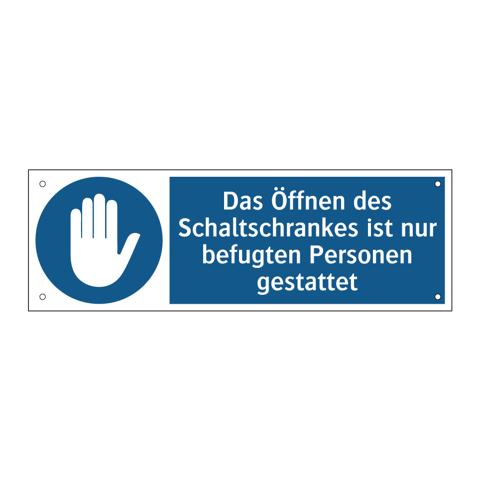 Das Öffnen des Schaltschrankes ist nur befugten Personen gestattet