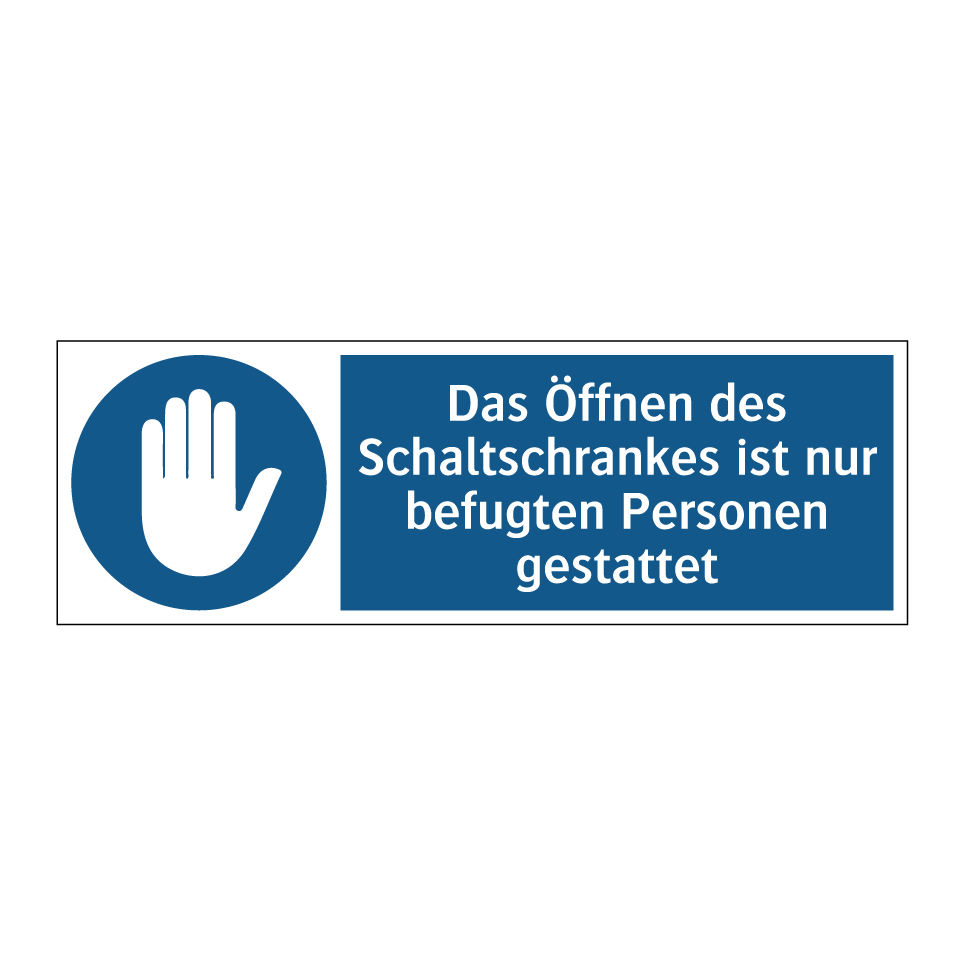 Das Öffnen des Schaltschrankes ist nur befugten Personen gestattet