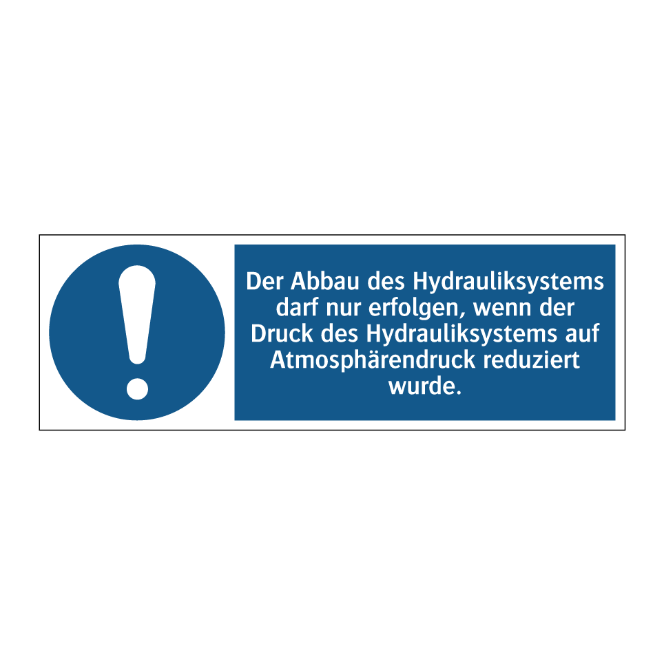 Der Abbau des Hydrauliksystems darf nur erfolgen, wenn der Druck des Hydrauliksystems auf Atmosphärendruck reduziert wurde.