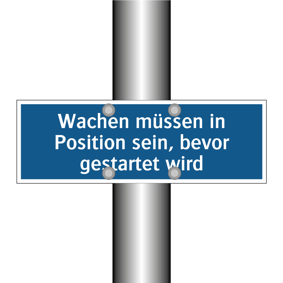 Wachen müssen in Position sein, bevor gestartet wird