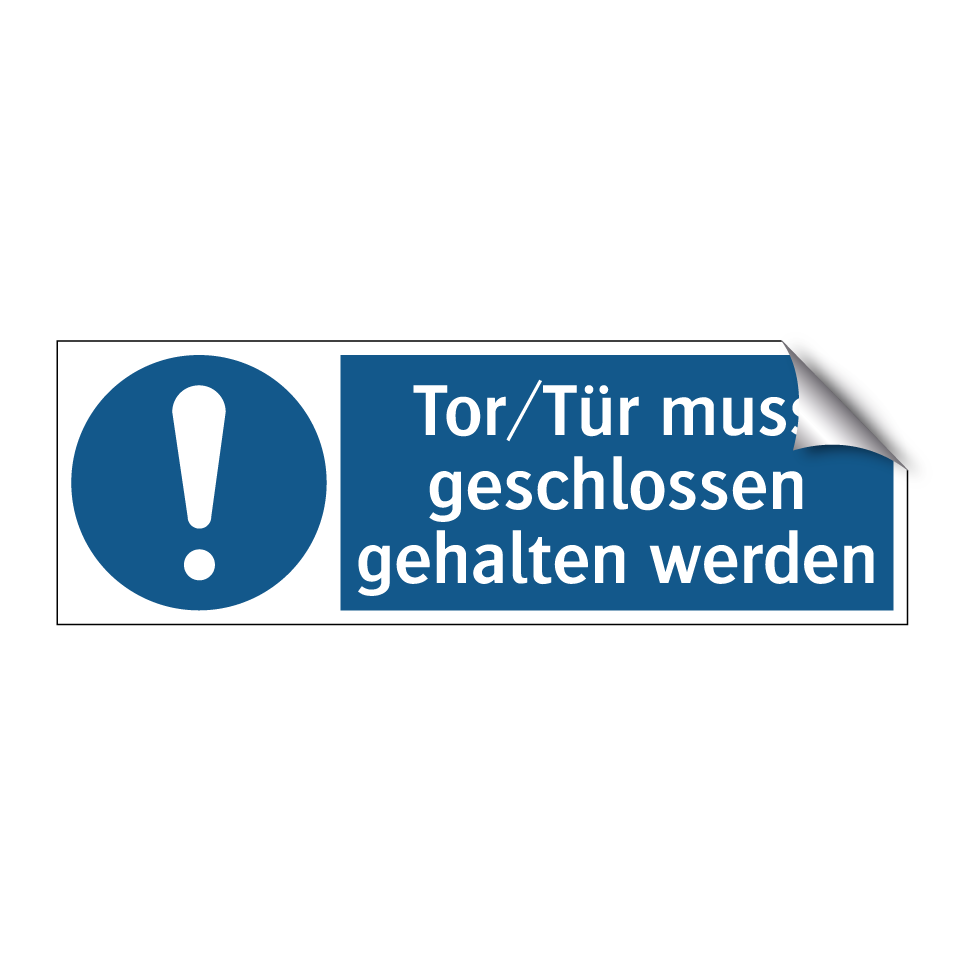 Tor/Tür muss geschlossen gehalten werden