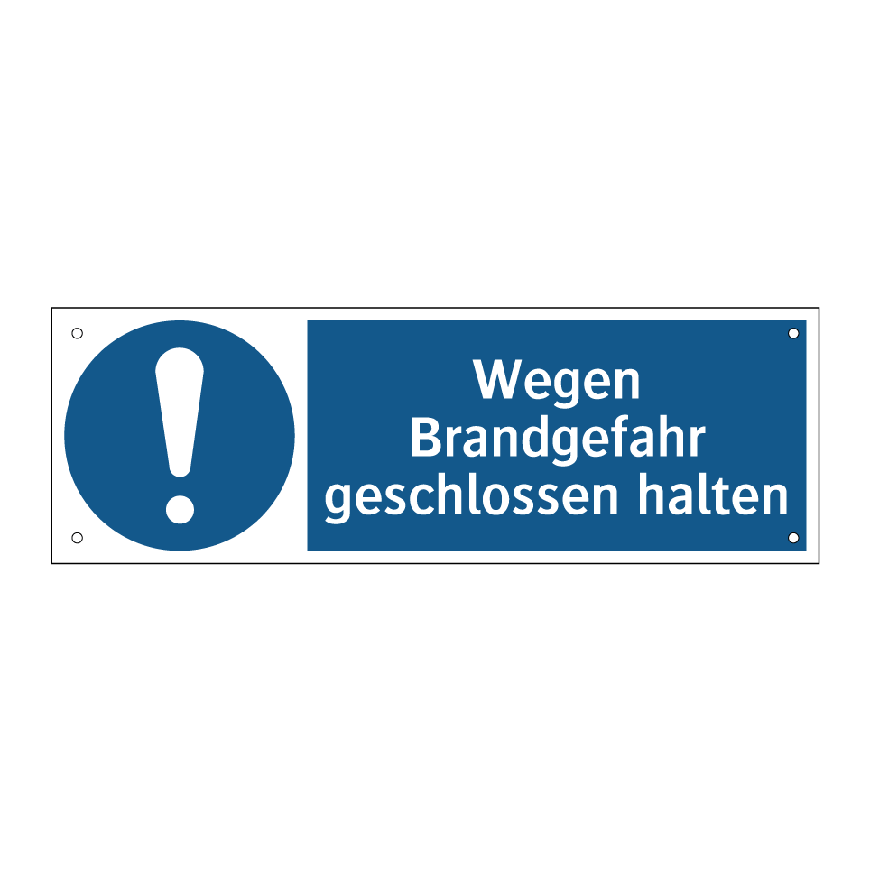 Wegen Brandgefahr geschlossen halten