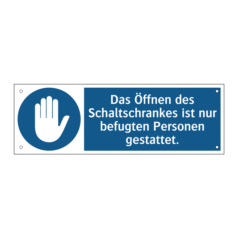 Das Öffnen des Schaltschrankes ist nur befugten Personen gestattet.