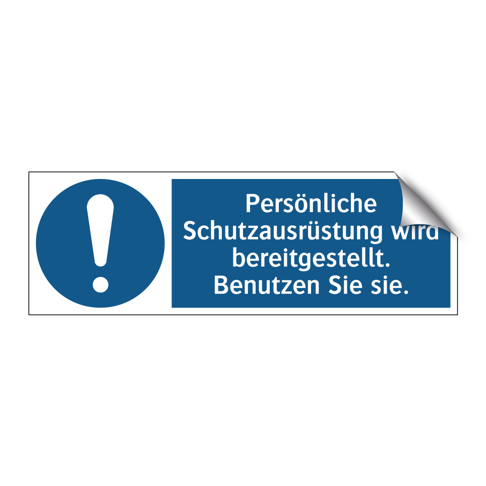 Persönliche Schutzausrüstung wird bereitgestellt. Benutzen Sie sie.