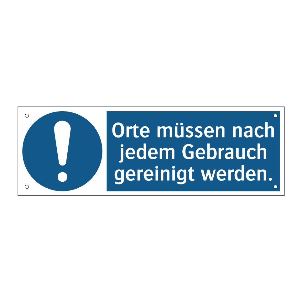 Orte müssen nach jedem Gebrauch gereinigt werden.