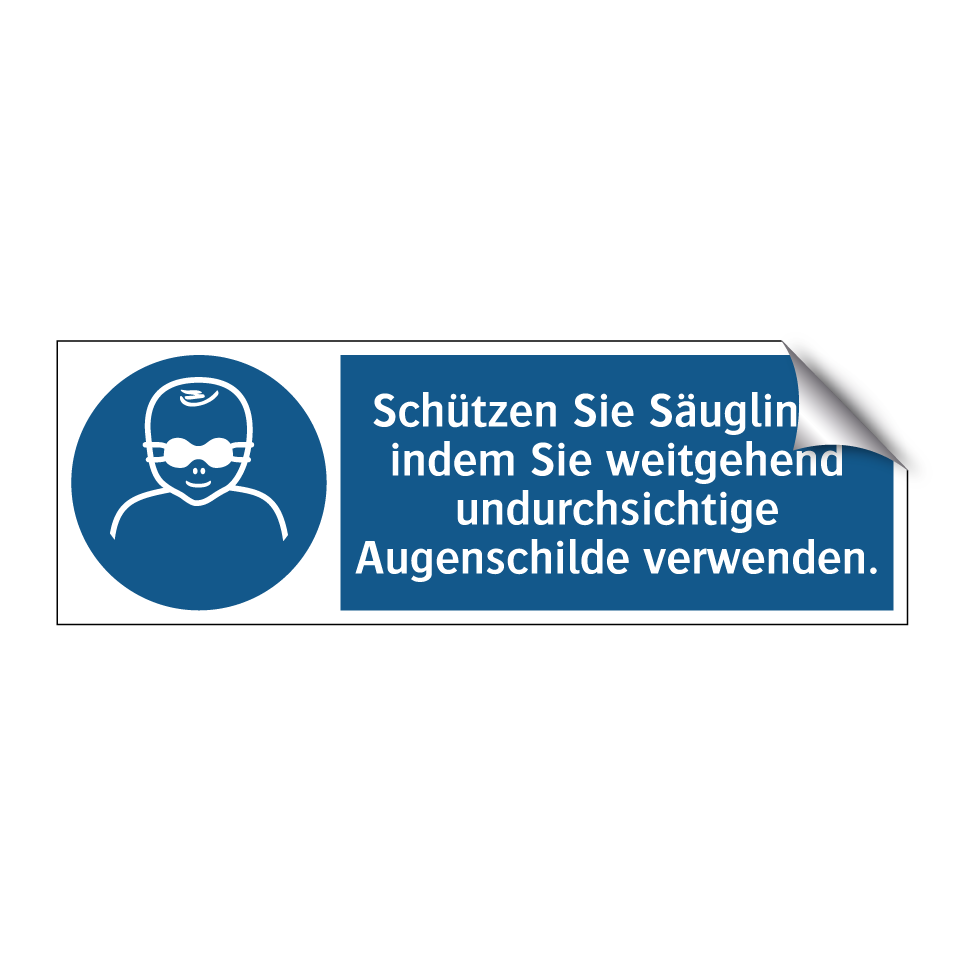 Schützen Sie Säuglinge, indem Sie weitgehend undurchsichtige Augenschilde verwenden.