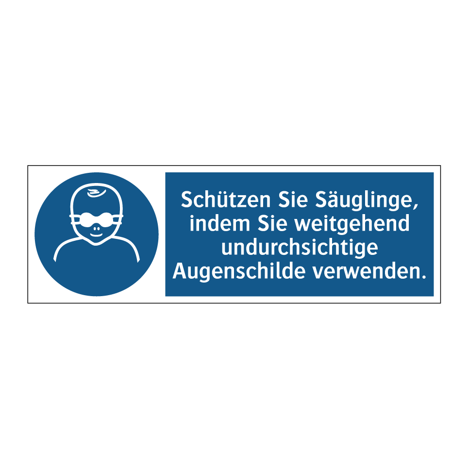 Schützen Sie Säuglinge, indem Sie weitgehend undurchsichtige Augenschilde verwenden.