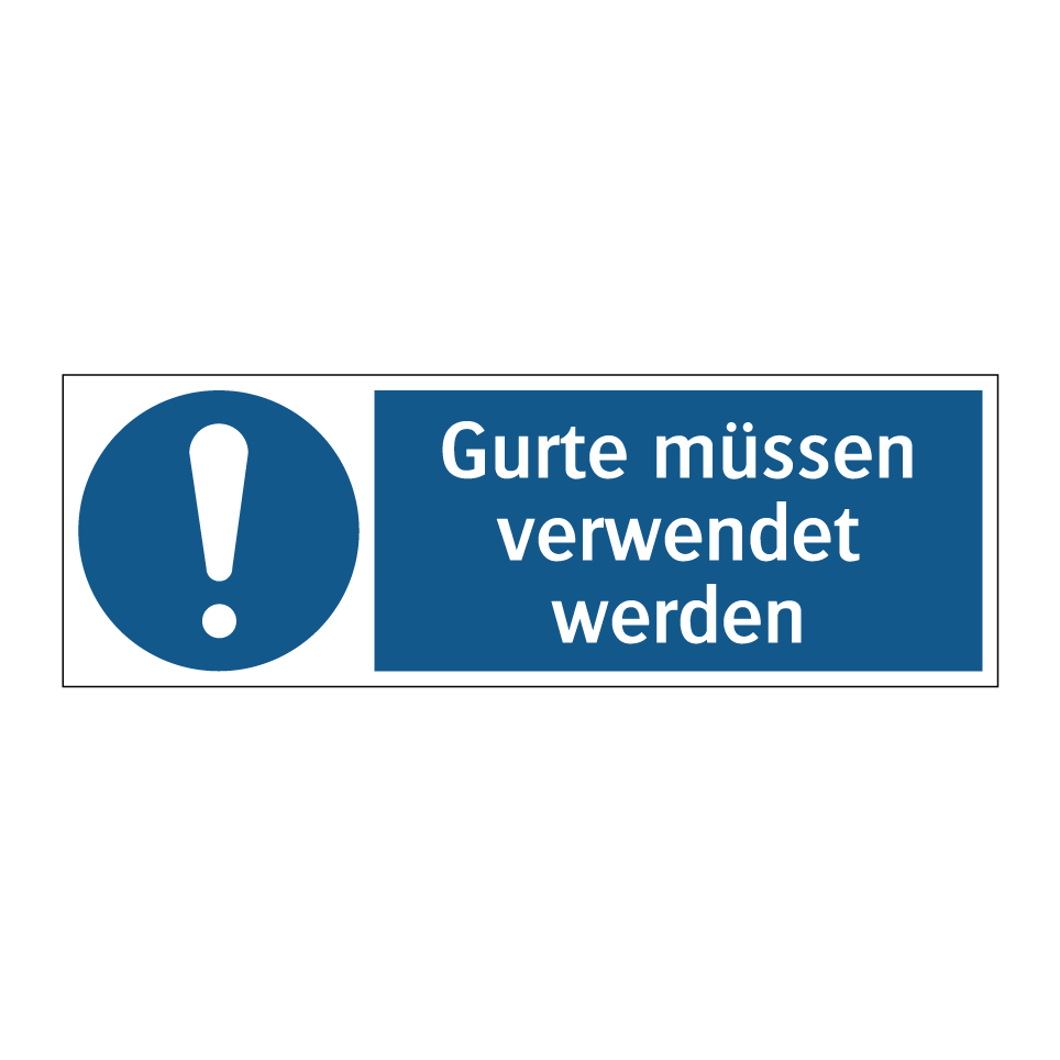 Gurte müssen verwendet werden