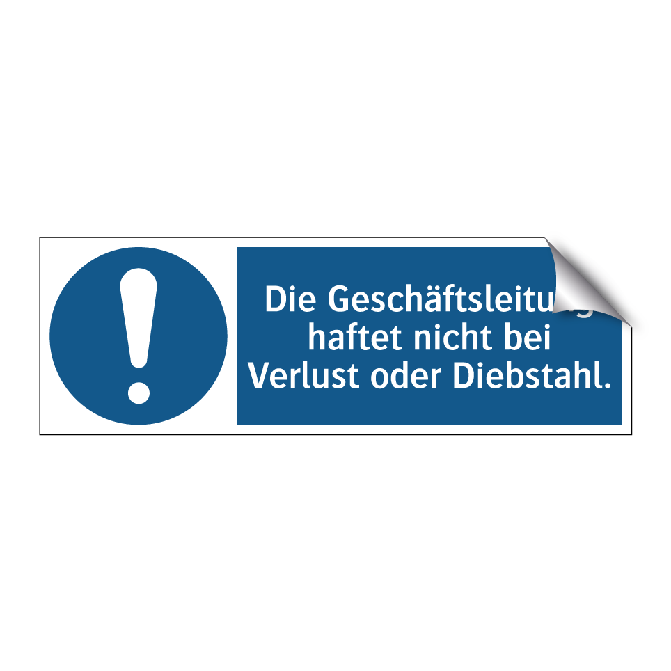 Die Geschäftsleitung haftet nicht bei Verlust oder Diebstahl.
