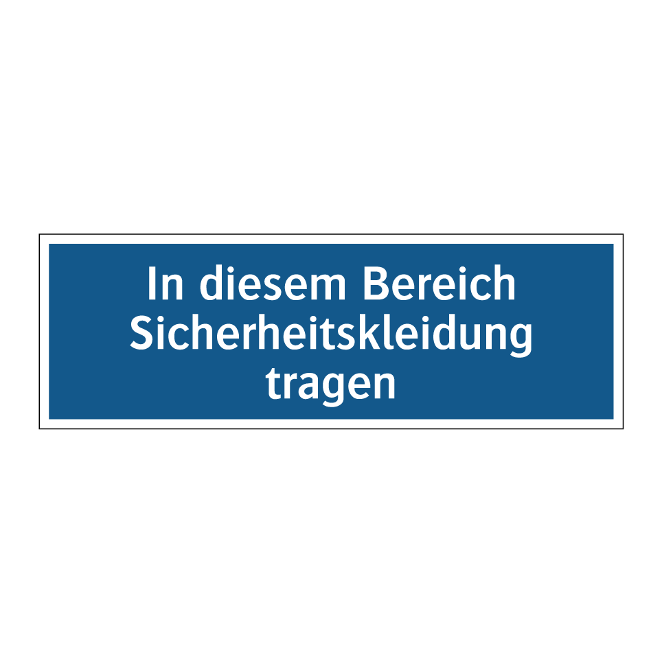 In diesem Bereich Sicherheitskleidung tragen