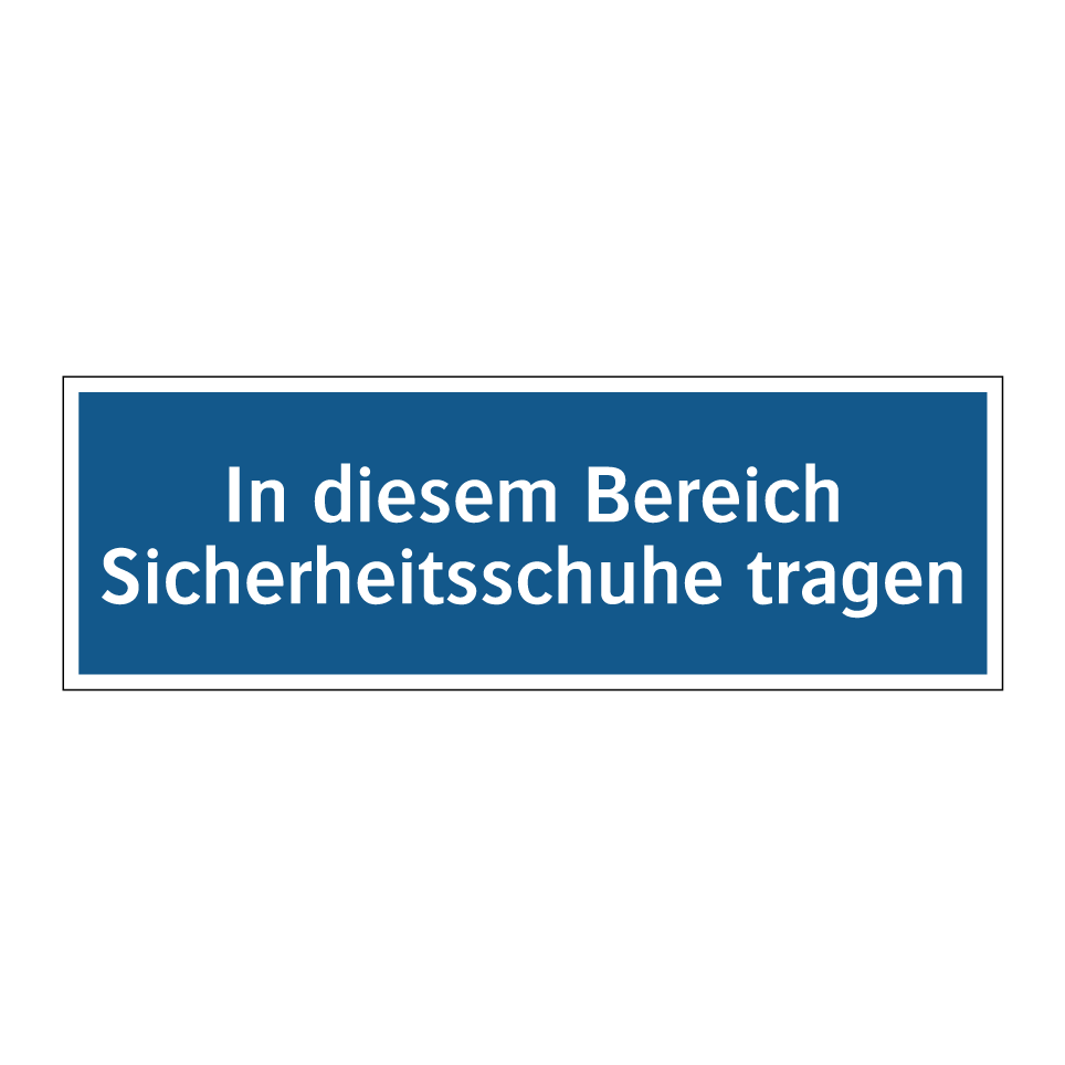 In diesem Bereich Sicherheitsschuhe tragen