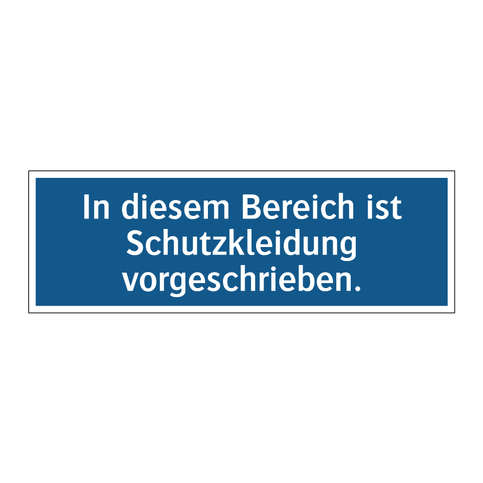 In diesem Bereich ist Schutzkleidung vorgeschrieben.