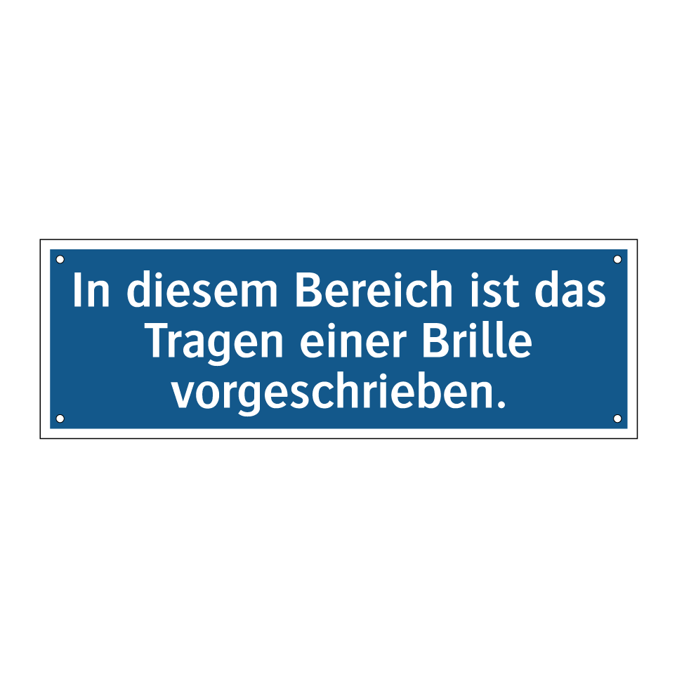 In diesem Bereich ist das Tragen einer Brille vorgeschrieben.