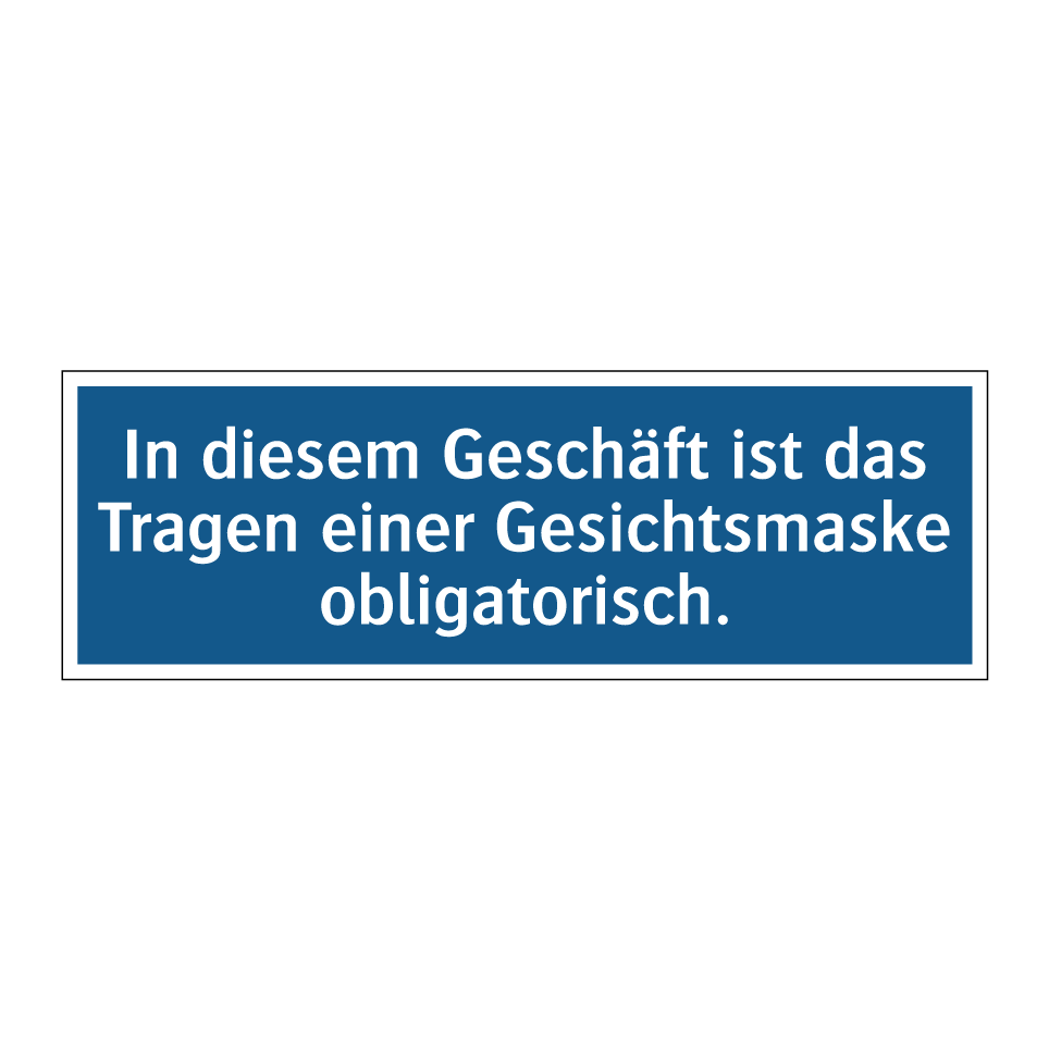 In diesem Geschäft ist das Tragen einer Gesichtsmaske obligatorisch.