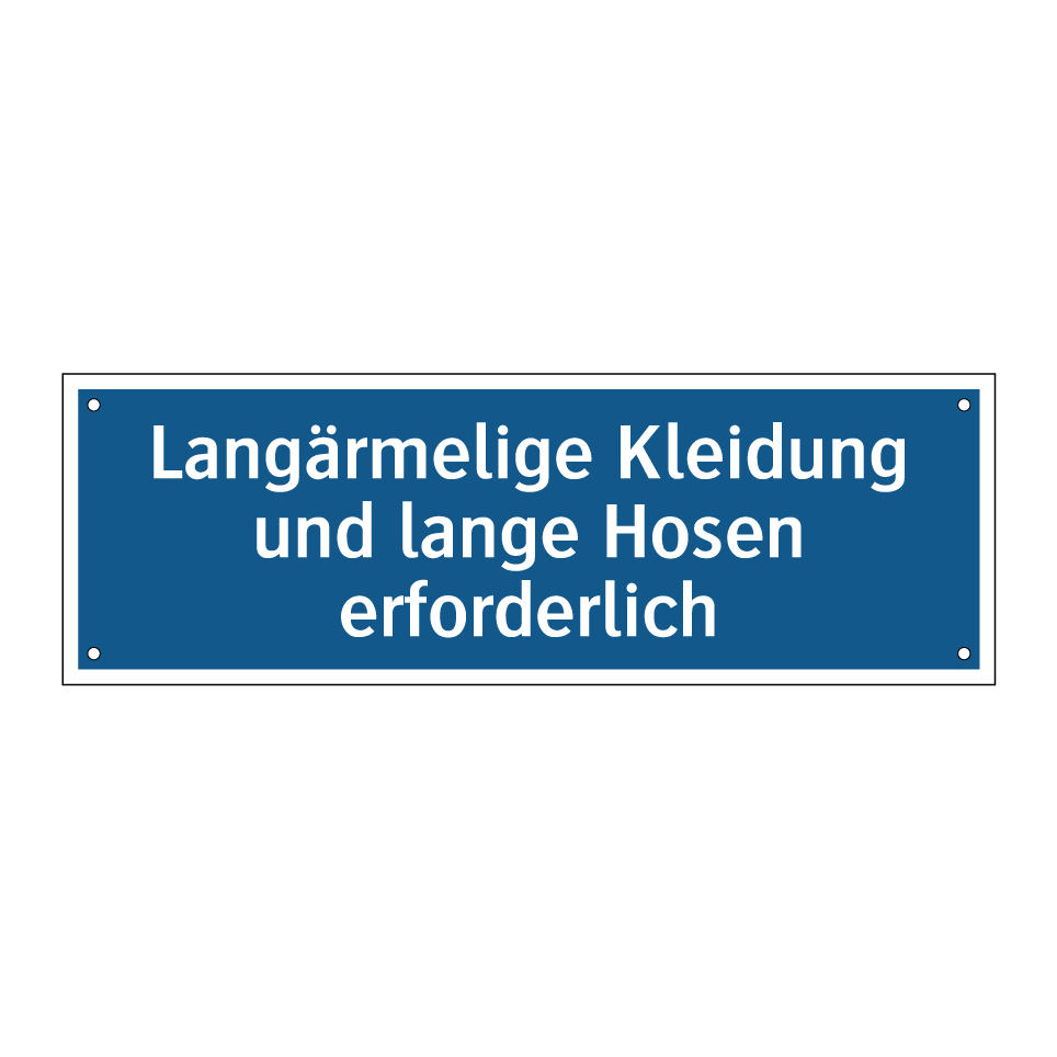 Langärmelige Kleidung und lange Hosen erforderlich