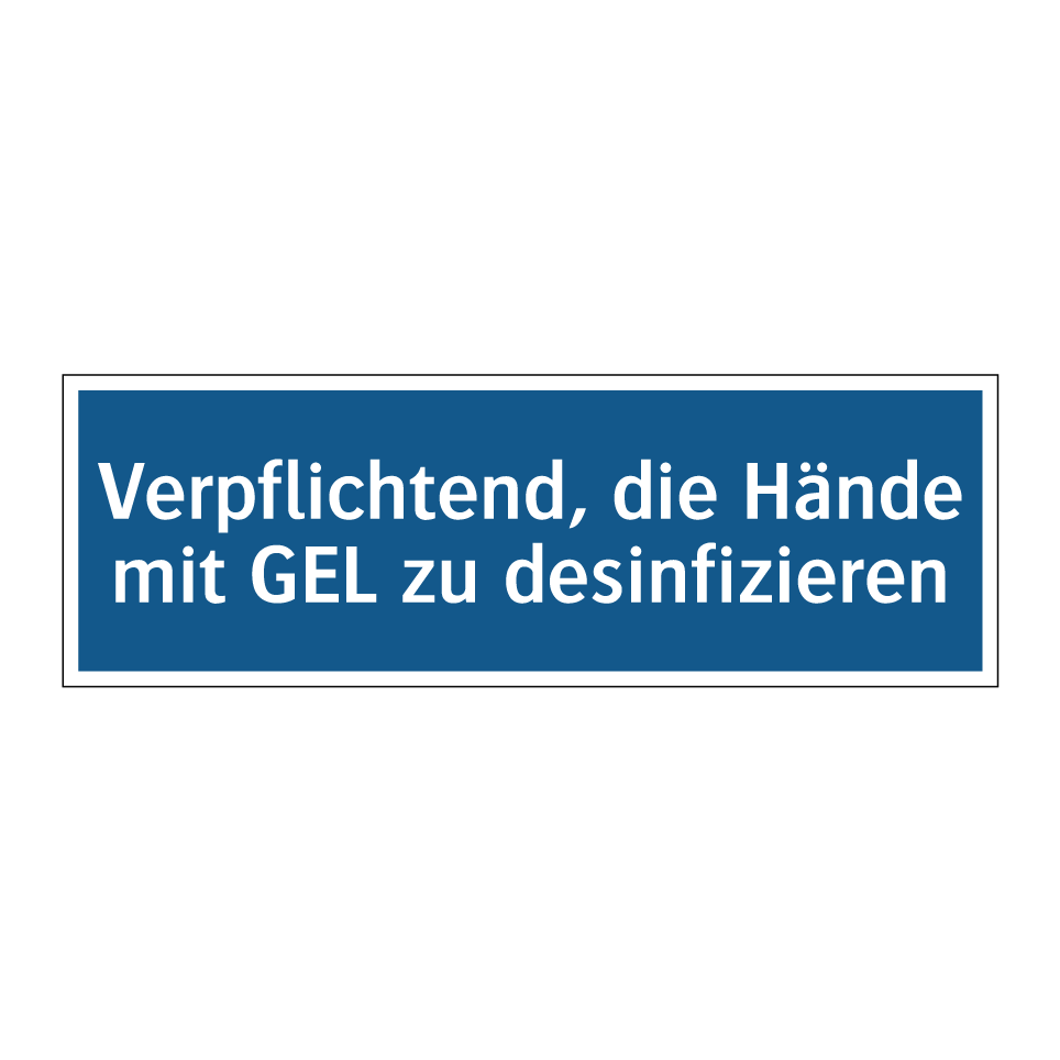 Verpflichtend, die Hände mit GEL zu desinfizieren