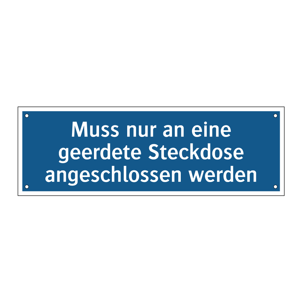 Muss nur an eine geerdete Steckdose angeschlossen werden