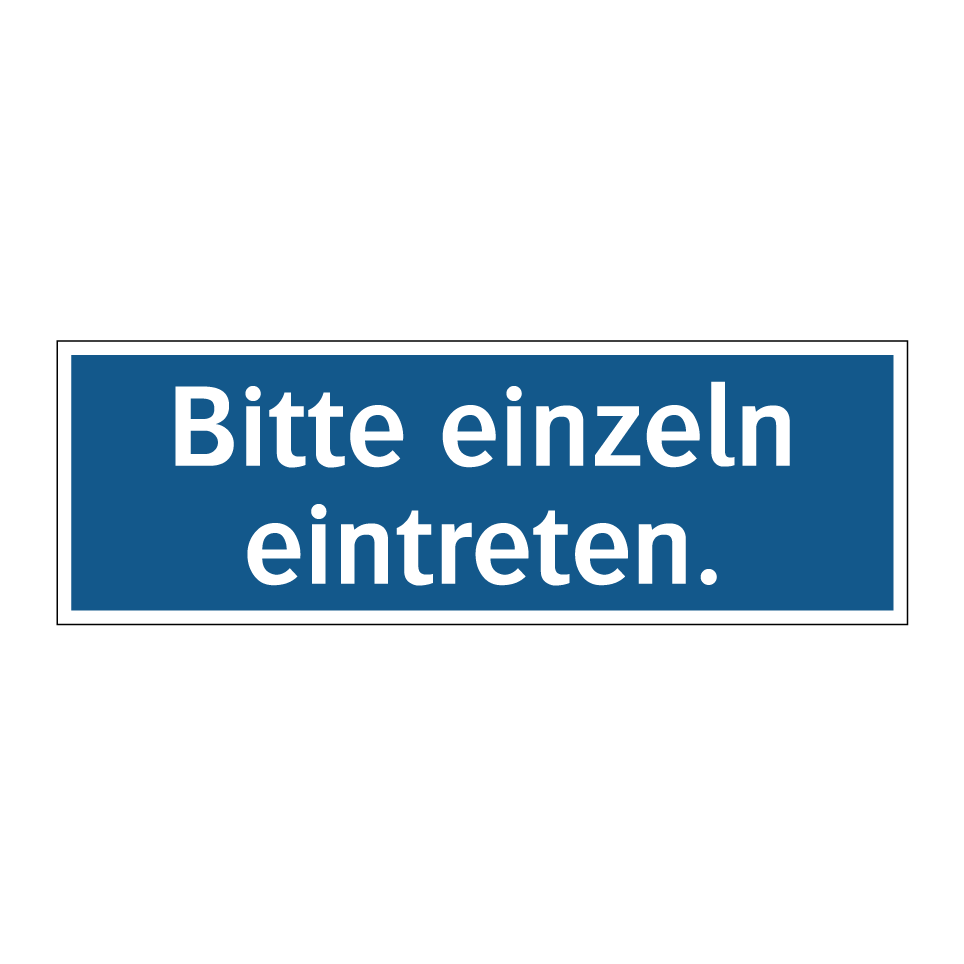 Bitte einzeln eintreten.
