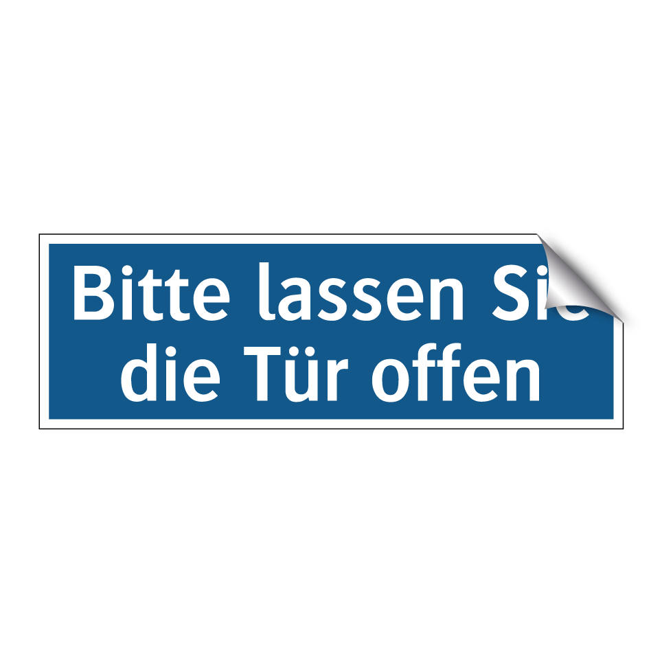 Bitte lassen Sie die Tür offen