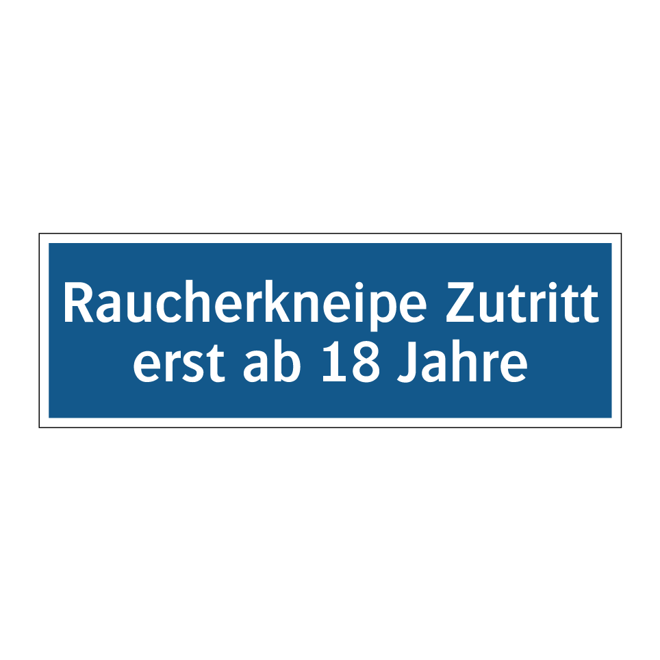 Raucherkneipe Zutritt erst ab 18 Jahre