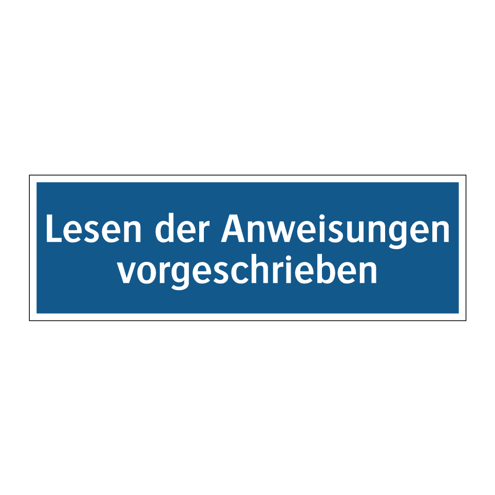 Lesen der Anweisungen vorgeschrieben