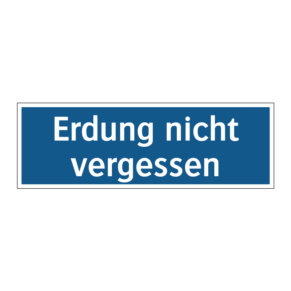 Erdung nicht vergessen