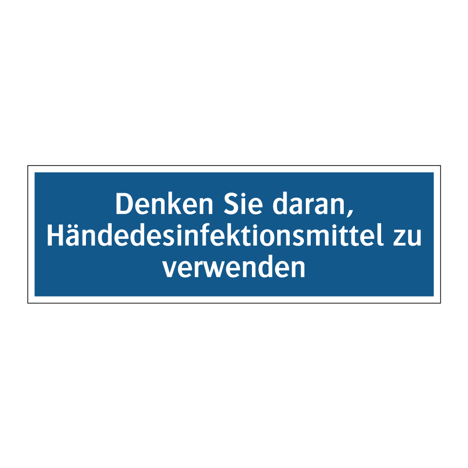 Denken Sie daran, Händedesinfektionsmittel zu verwenden