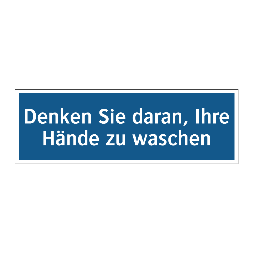 Denken Sie daran, Ihre Hände zu waschen