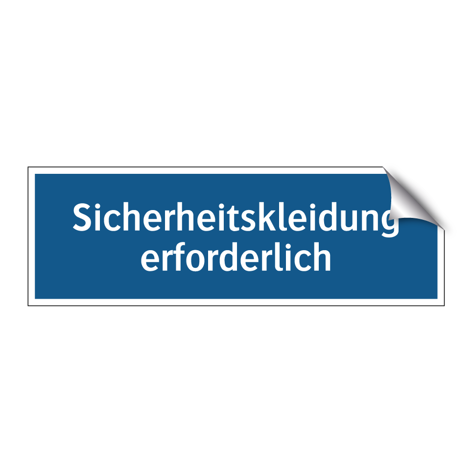 Sicherheitskleidung erforderlich