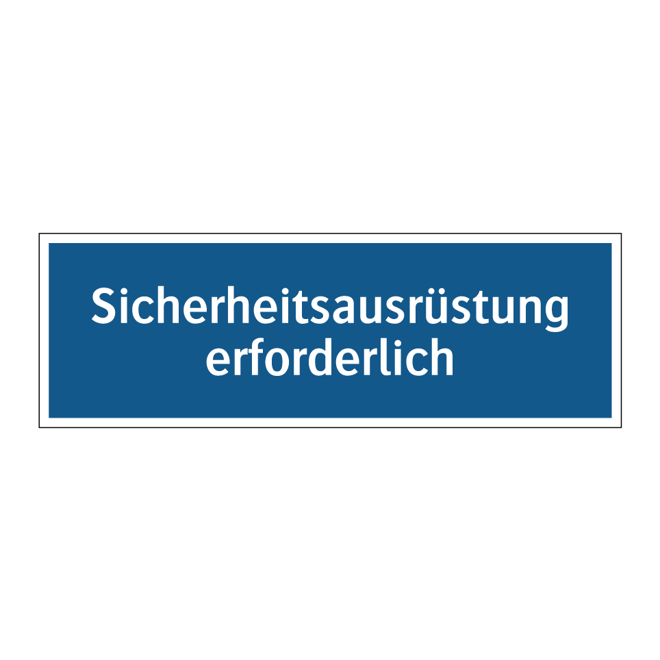 Sicherheitsausrüstung erforderlich