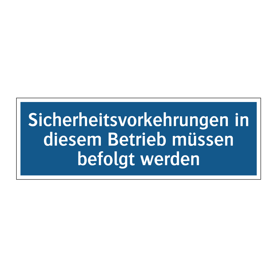 Sicherheitsvorkehrungen in diesem Betrieb müssen befolgt werden