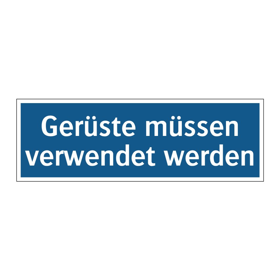Gerüste müssen verwendet werden
