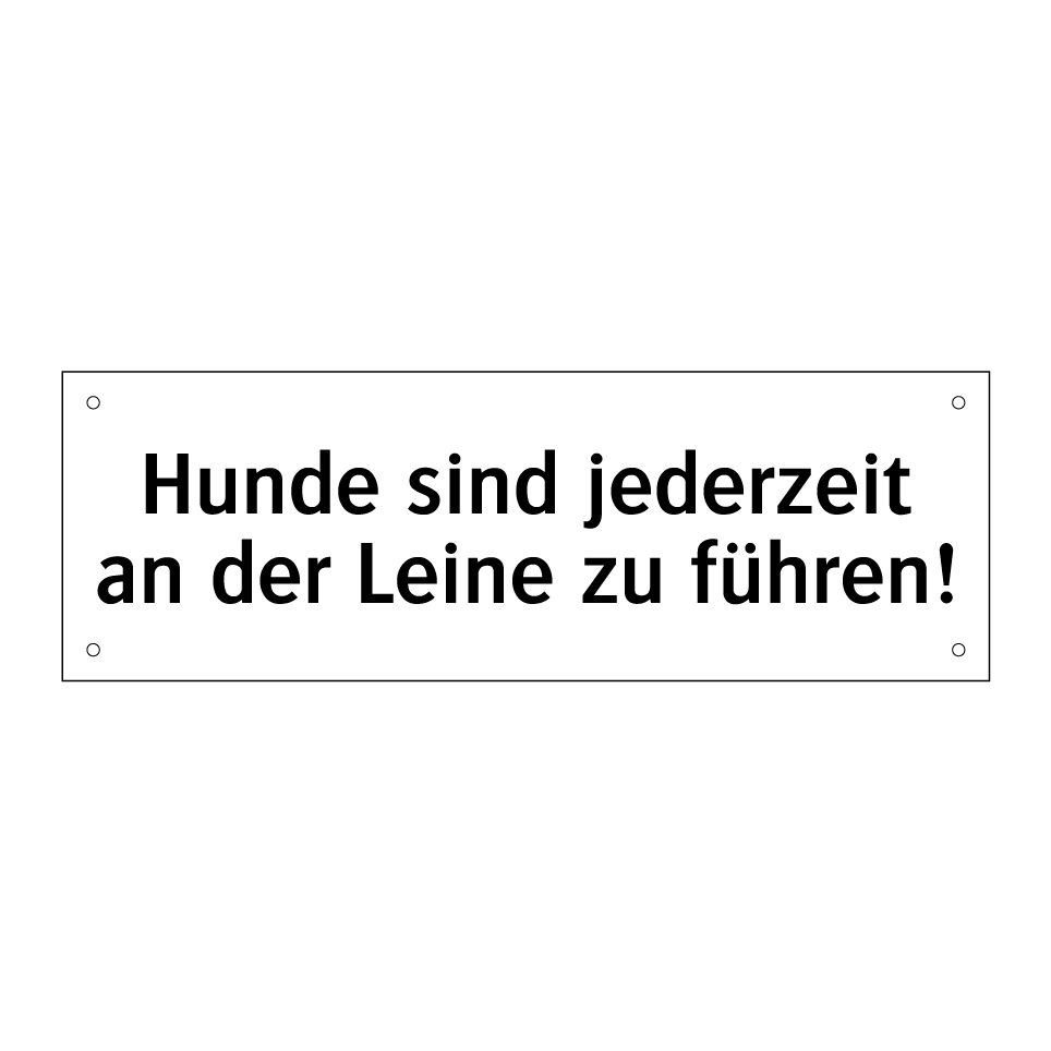 Hunde sind jederzeit an der Leine zu führen!