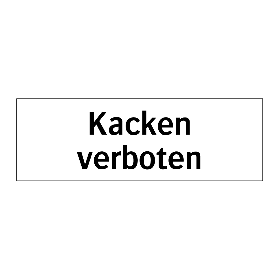Kacken verboten