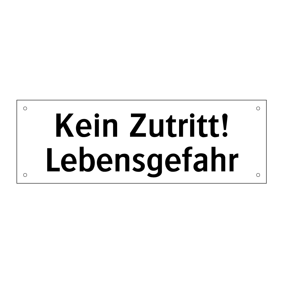 Kein Zutritt! Lebensgefahr