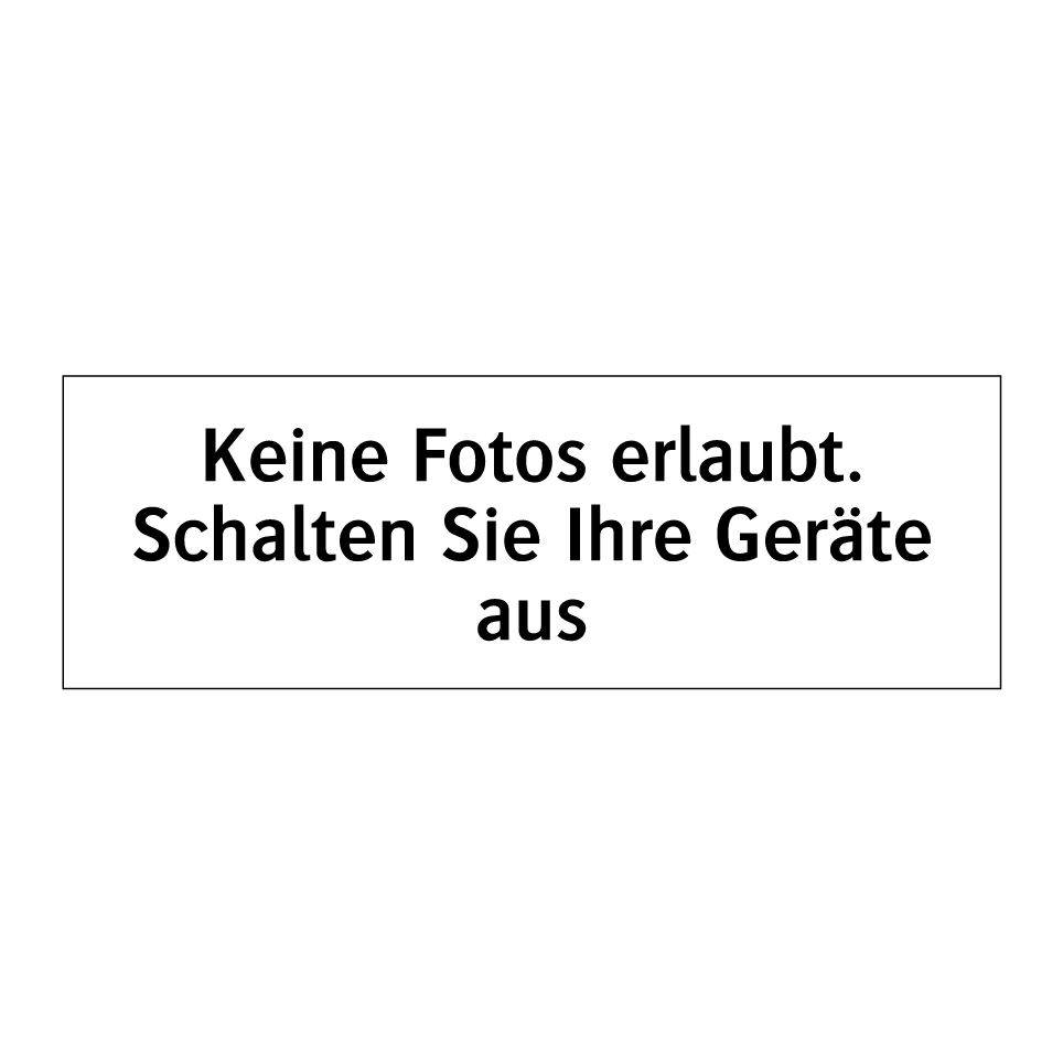 Keine Fotos erlaubt. Schalten Sie Ihre Geräte aus