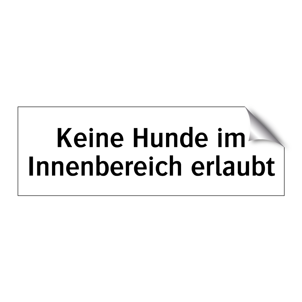 Keine Hunde im Innenbereich erlaubt
