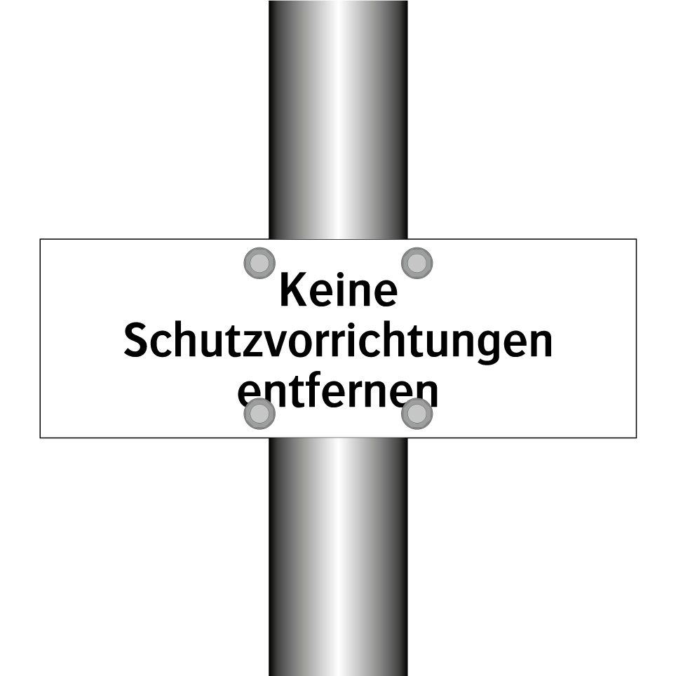 Keine Schutzvorrichtungen entfernen