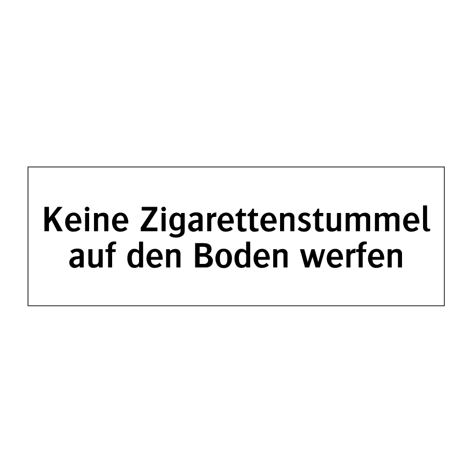 Keine Zigarettenstummel auf den Boden werfen