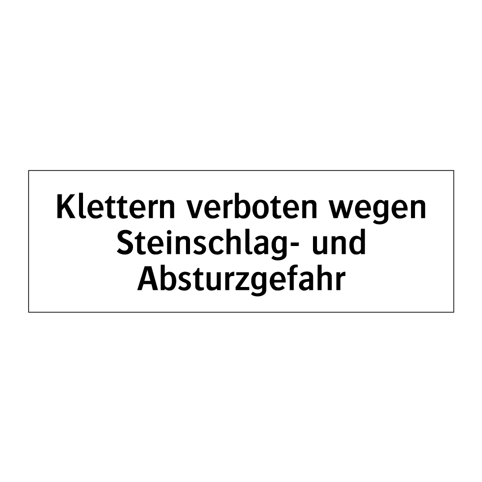 Klettern verboten wegen Steinschlag- und Absturzgefahr