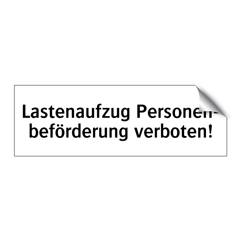 Lastenaufzug Personen- beförderung verboten!