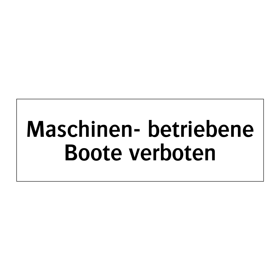Maschinen- betriebene Boote verboten