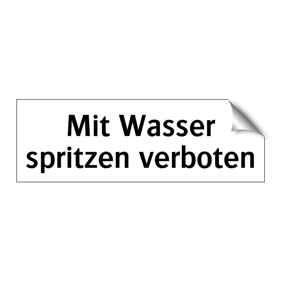 Mit Wasser spritzen verboten