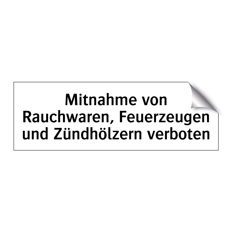Mitnahme von Rauchwaren, Feuerzeugen und Zündhölzern verboten