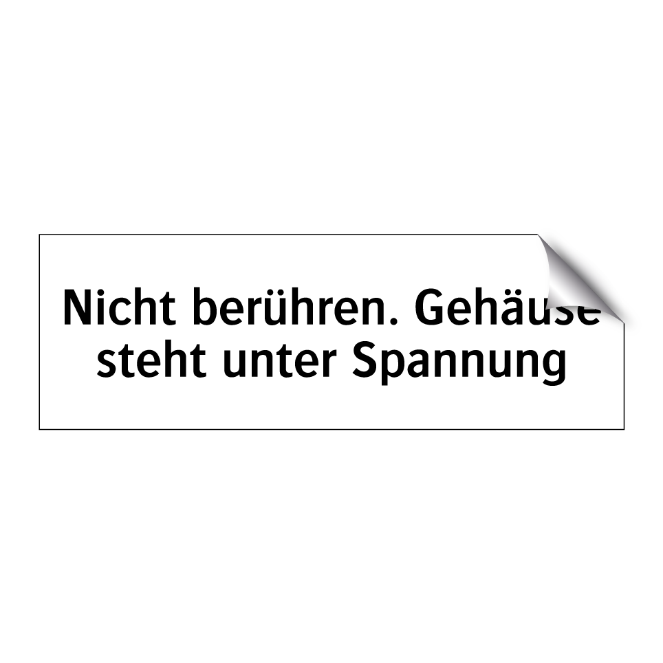 Nicht berühren. Gehäuse steht unter Spannung