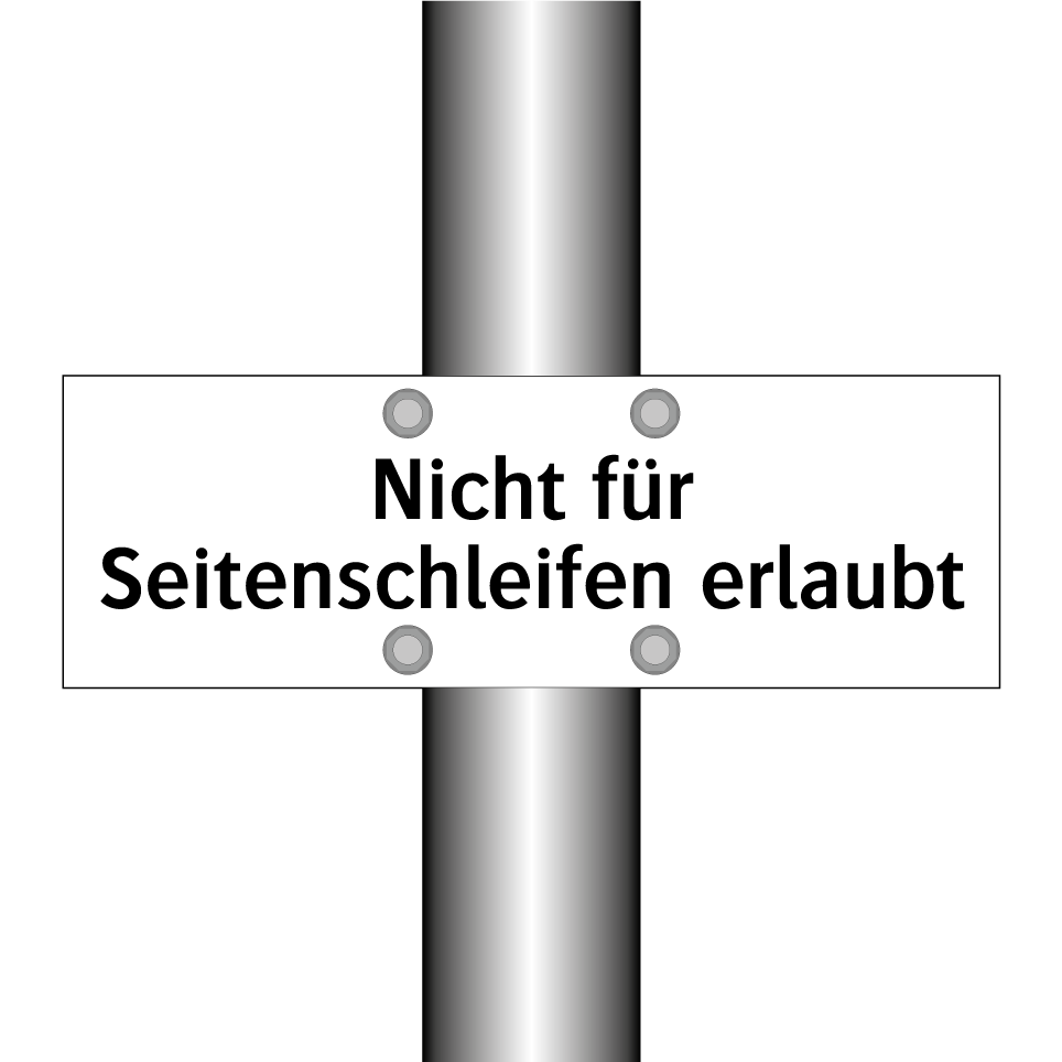 Nicht für Seitenschleifen erlaubt