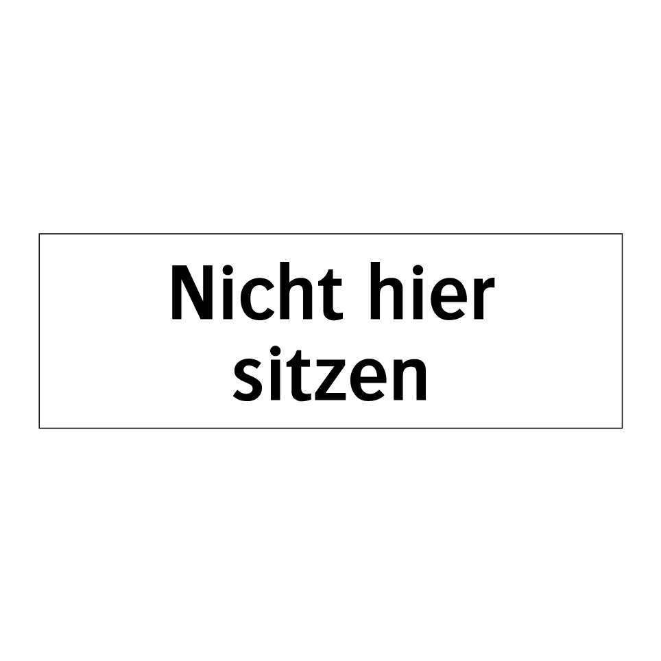 Nicht hier sitzen