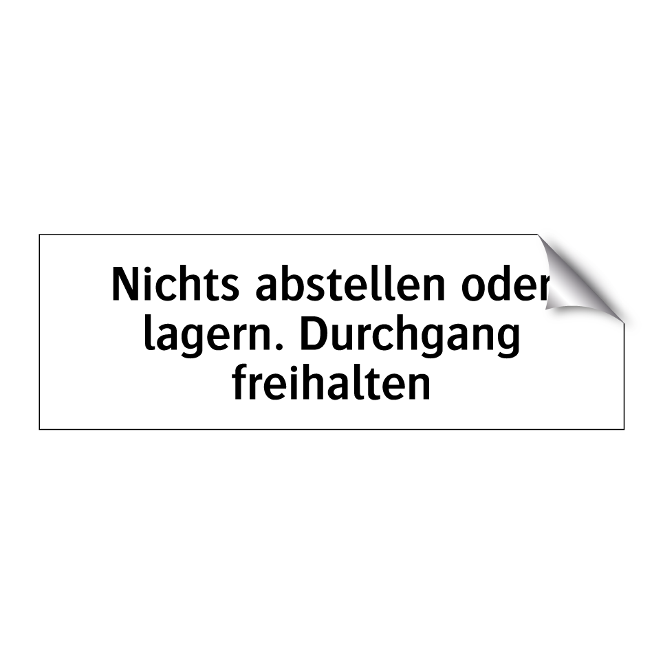 Nichts abstellen oder lagern. Durchgang freihalten